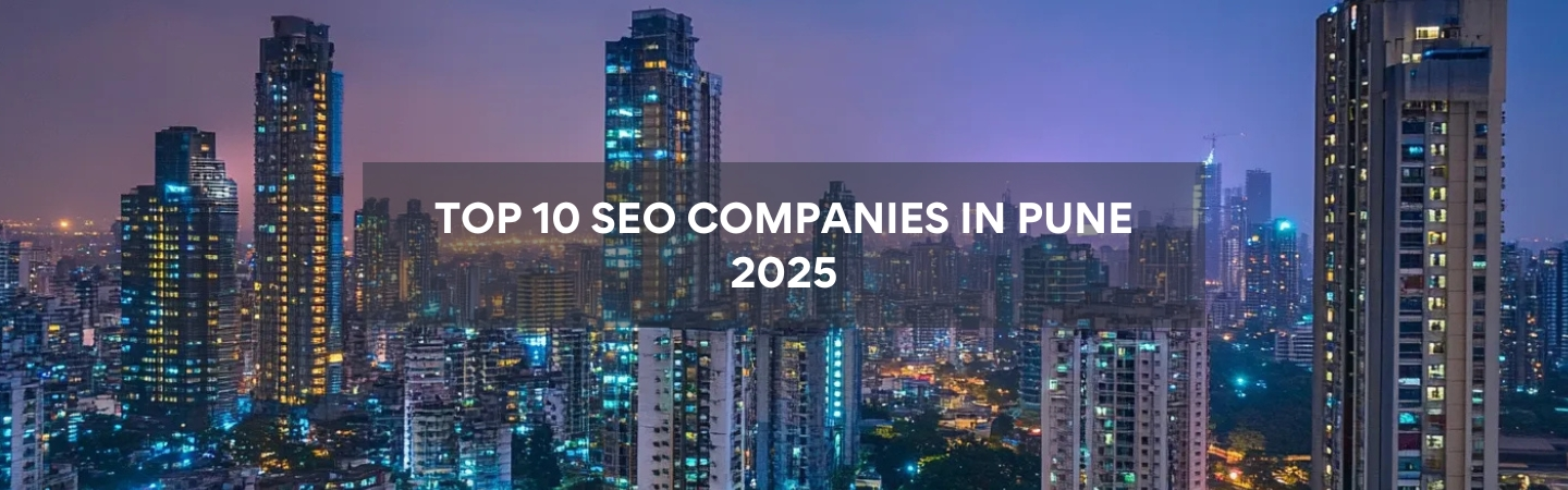 Top 10 SEO Companies in Pune (2025): Experts in Driving Results